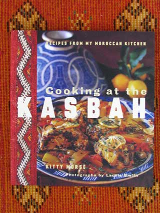 Cooking at the Kasbah: Recipes from my Moroccan Kitchen